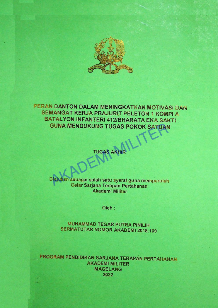 PERAN DANTON DALAM MENINGKATKAN MOTIVASI DAN SEMANGAT KERJA PRAJURIT PELETON 1 KOMPI A BATALYON INFANTERI 412/BHARATA EKA SAKTI GUNA MENDUKUNG TUGAS POKOK SATUAN